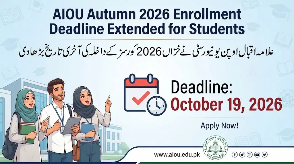 AIOU Autumn 2026 Enrollment Deadline Extended for Students